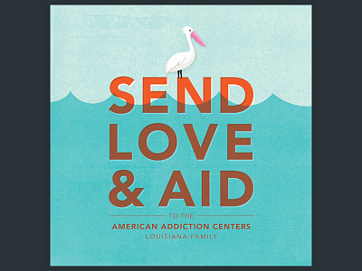 Send Love aac aid family flooding floods louisiana pelican support