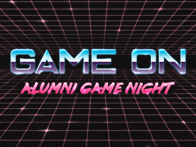 Game On - Alumni Game Night 80s alumni game night game on gaming grain recovery retro social graphic tron