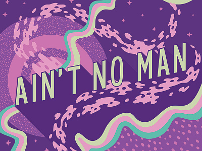 Aint No Man abstract aint no man goo illustration lettering purple space the avett brothers typography