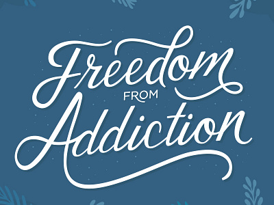 2019 Freedom From Addiction Calendar calendar calendar 2019 foliage freedom from addiction illustration lettering motivational