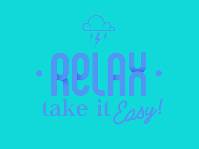 Relax take it easy