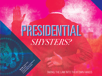 Presidential Shysters? - Presidential lawyers infographic infographic law lawyer president shyster