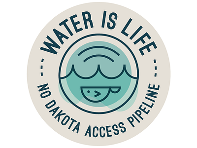 Water is Life badge cause dakota dapl earth fish life nature oil pipeline thick lines water