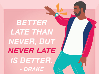 Punctual Drake advice celebrity drake hotline bling late music music video punctual quote typography