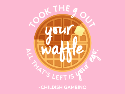 Childish Gambino's Waffle breakfast butter childish gambino food illustration lyric quote rap syrup waffle