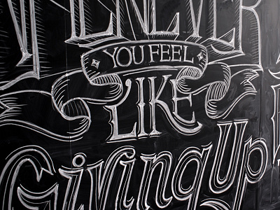 Never Give Up chalk lettering design hand lettering illustration lettering type typography