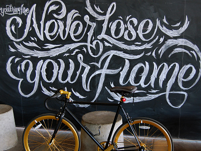 Never Lose Your Flame chalk chalk art chalk lettering design illustration lettering type typography