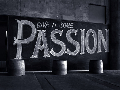 Give It Some Passion! chalk lettering design hand lettering illustration lettering type typography