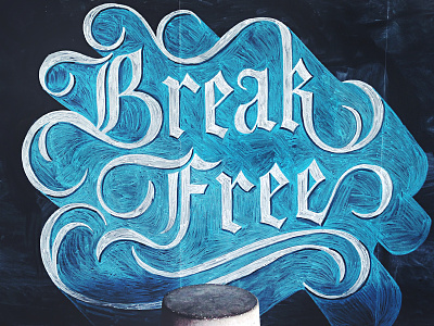 Break Free chalk chalk art chalk lettering design illustration lettering type typography