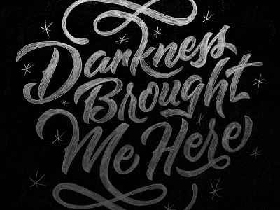 Darkness Brought Me Here design illustration lettering type typography