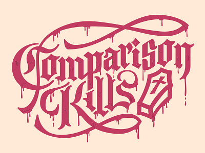 Comparison Kills - Vector design hand lettering illustration lettering type typography