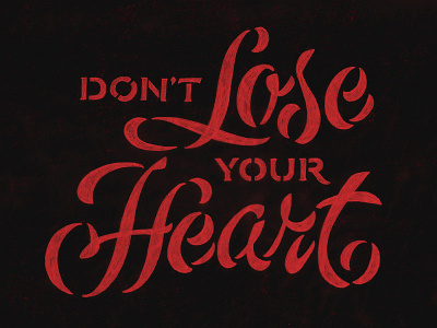 Don't Lose Your Heart chalk lettering design dream on dreamer hand lettering illustration lettering type typography