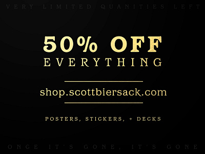 50% Off Everything! 50 off decks posters prints sale stickers type typography