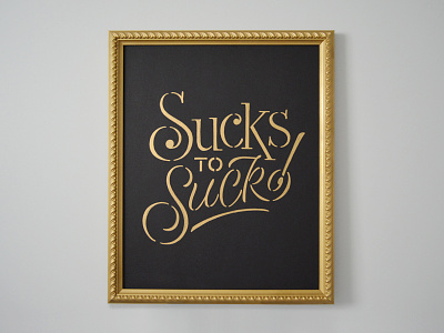 Sucks to Suck! hand lettering hand painted illustration lettering type typography