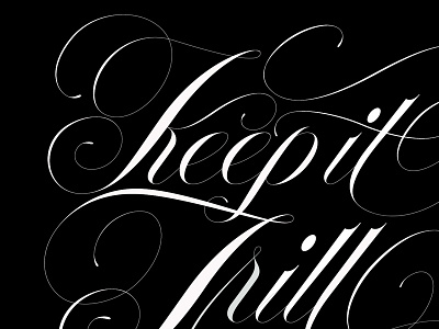 Keep It Trill calligraphy illustrator lettering script skillshare spencerian vector