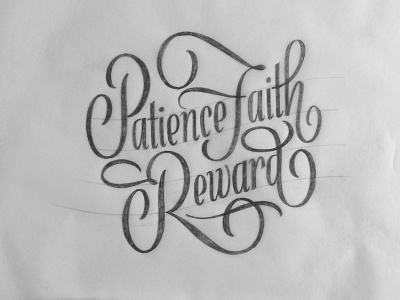 Patience Faith Reward Sketch brush drawing handlettering lettering script sketches typography
