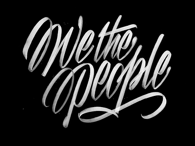 We The People brush brushpen calligraphy lettering script typography