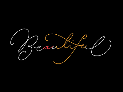 "a Beautiful life" in one word font illustration lettering script type typography