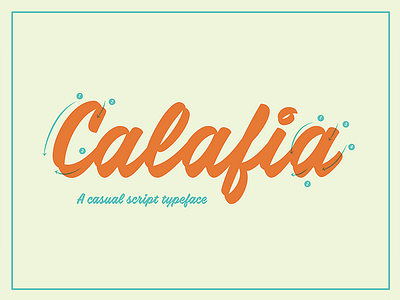 Introducing Calafia - A Casual Script Typeface