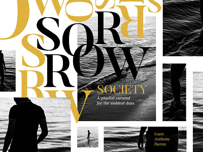 Sorrow Society Playlist artwork beach black and white drama grid illustration layout logo photo album photography sea type typography