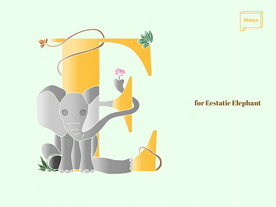 E for Ecstatic Elephant 2d art 2d character 36 36days 36daysoftype art illustration illustration art typedesign typography