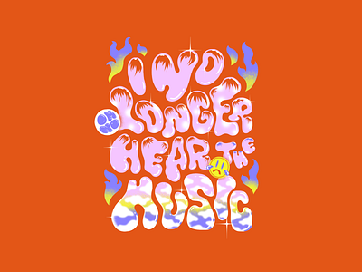I no longer hear the music brushes colorful fire hand lettering illustration music patterns photoshop smiley face stars texture typeface