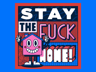 Stay the F*** Home! illustration lettering stay home type typogaphy