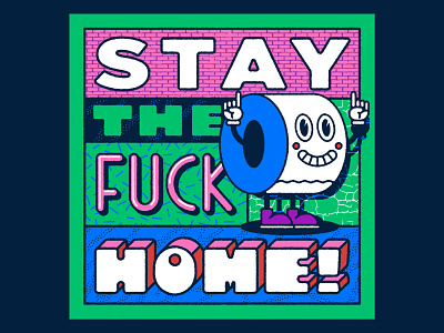 Stay the F*** Home! design illustration lettering paper roll stay at home stay home type typography