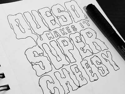 Queso Makes It Cheesy cheese ink lettering queso type typography