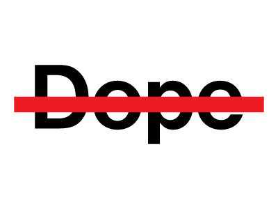 Not dope