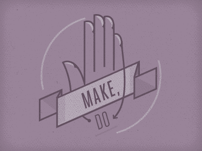 Make, Do