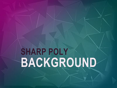 Sharppoly background background background design backgrounds poly polygon sharp