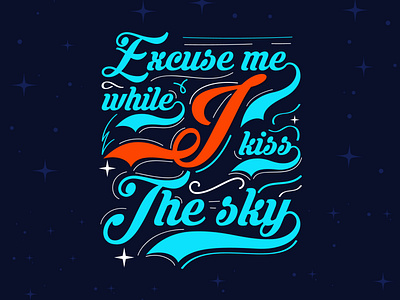 Excuse me while I kiss the sky branding design illustrator typography vector