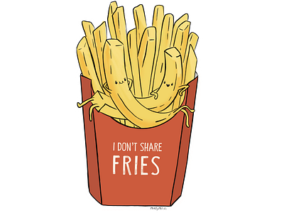 Do not ask for my FRIES