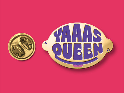 Yaaas Queen Pin brand identity branding design drag queen feed the queens merch pin rupaul shangela typography vector visual identity