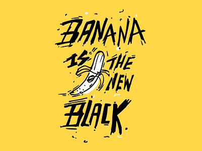 Banana is the New Black banana bananaillustration design drawn graphicdesign graphicdesigner handlettering illustration illustrator lettering type yellow