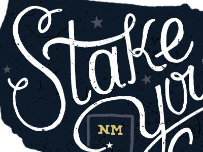 Stake your claim hand lettering type typography