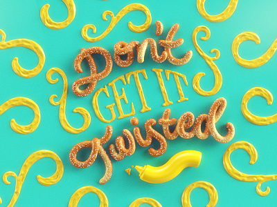 Don't Get it Twisted 36daysoftype food idiyums mustard salty 3d advertising cinema 4d editorial food typography lettering pretzel