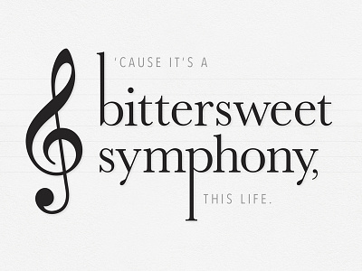 Bittersweet Symphony bittersweet black and white clef g clef music note quote staff treble clef