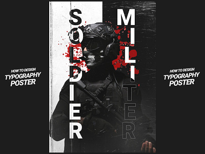 Soldier Militer Poster Design design illustration manipulation militer photoshop poster poster a day poster art poster collection poster design poster photoshop soldier soldier military text effect typo typography typography poster typography poster design