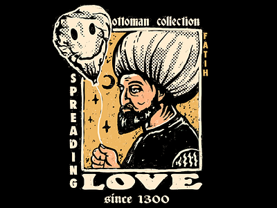 Spreading Love Mehmet 2 sarcastic vintage design clasic clothing funny graphic design hipster history illustration mehmet ottoman retro sarcastic sultan tshirt design