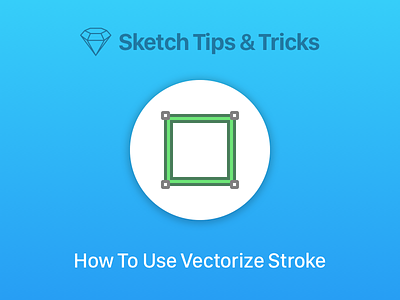 Sketch Tips & Tricks: How To Use Vectorize Stroke icon sketch stroke tips tricks tutorials vector