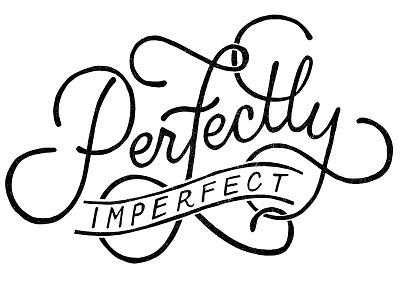 perfectly imperfect. hand lettering lettering typography