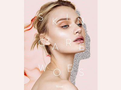 Skin Care Woes | Meroe Blog Post Graphic beauty collage fashion feminine graphic design model