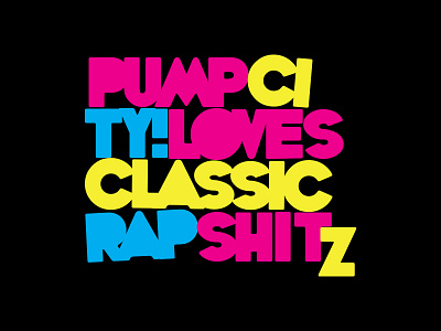 Pumpcity - Classic Rap Shits art design direction graphic pumpcity rap t shirt tee typo