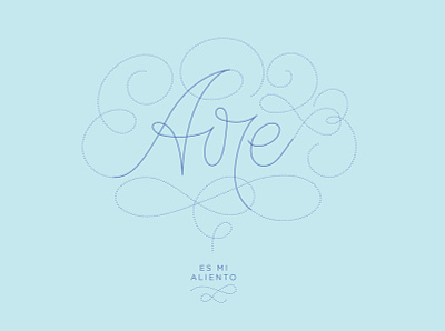 Aire es mi aliento / air is my breath air design digital letter lettering lettering art love nature