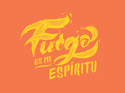 Fuego es mi espíritu / Fire is my spirit design digital fire illustration letter lettering lettering art nature spirit