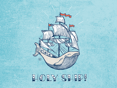 Holy Ship! art blue design drawing illustration nautical ship typography