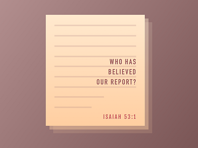 Who has believed our report? bible christ christian clean inspirational isaiah paper report scriptures simple sketch app typography