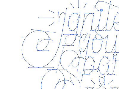 Ignite Your Spark WIP bezier handles lettering script